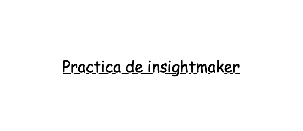 Primera practica de insightmaker | Insight Maker